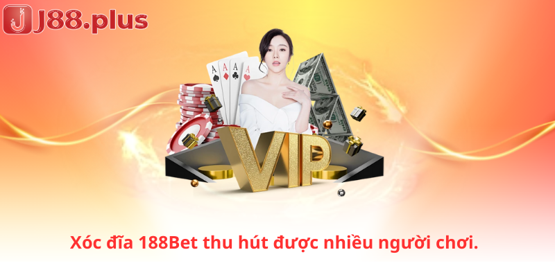  Xóc đĩa 188Bet thu hút được nhiều người chơi.